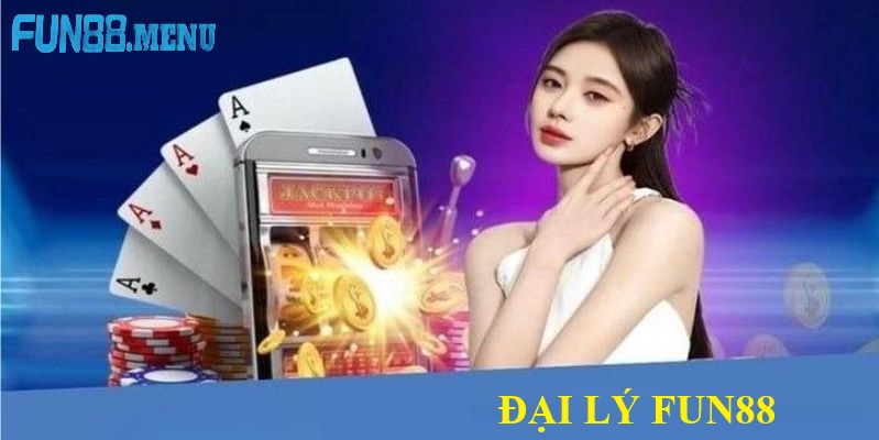 loi ich khi tham gia lam dai ly fun88 Lợi Ích Khi Tham Gia Chương Trình Đại Lý của Fun88