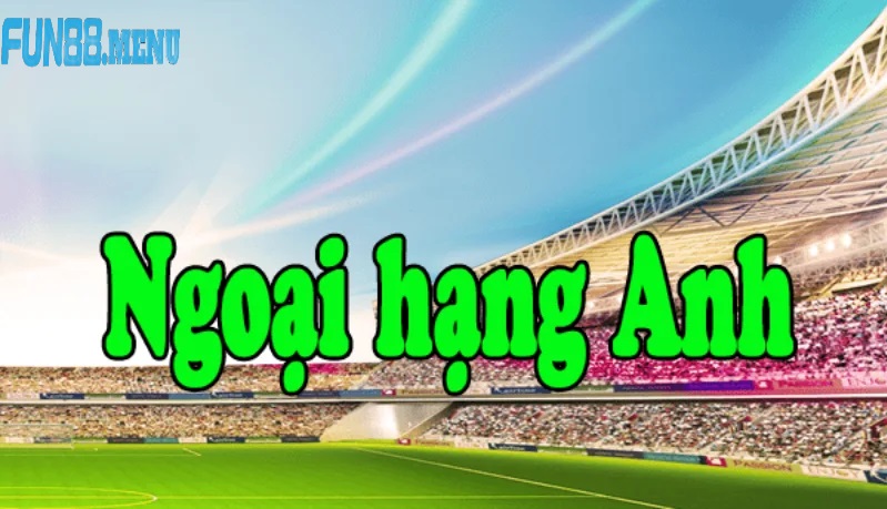 Vì sao Kèo ngoại hạng anh luôn thu hút người chơi?